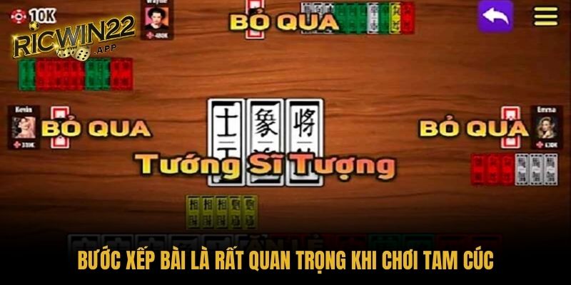 Bước xếp bài là rất quan trọng khi chơi Tam Cúc