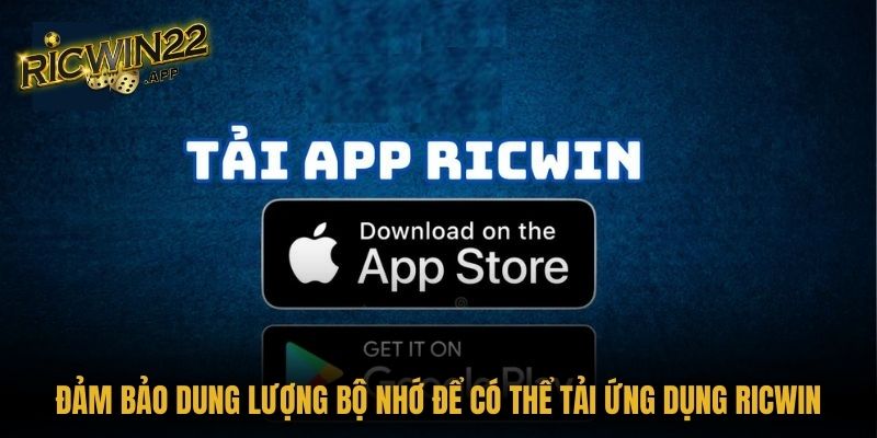 Đảm bảo dung lượng bộ nhớ để có thể tải ứng dụng Ricwin