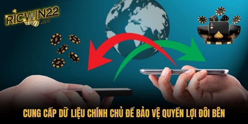 Cung cấp dữ liệu chính chủ để bảo vệ quyền lợi đôi bên