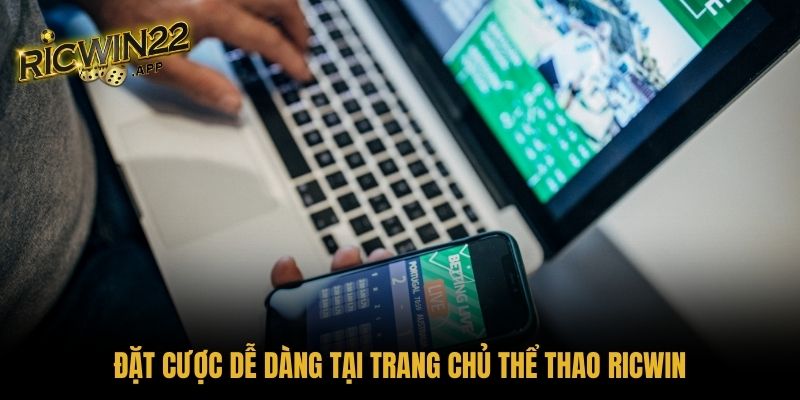 Đặt cược dễ dàng tại trang chủ thể thao Ricwin