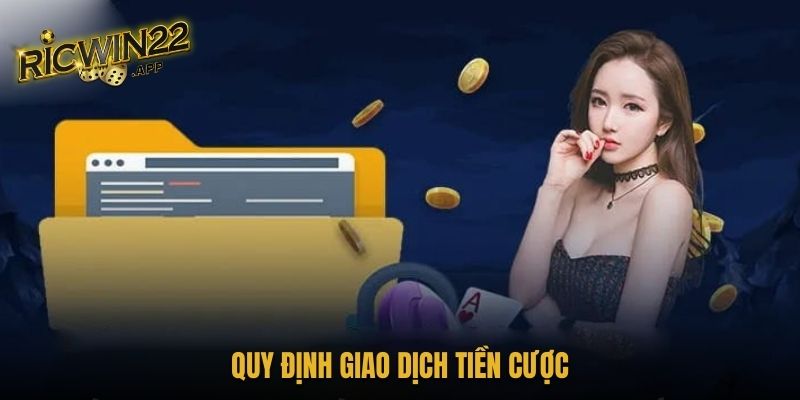 Quy định giao dịch tiền cược