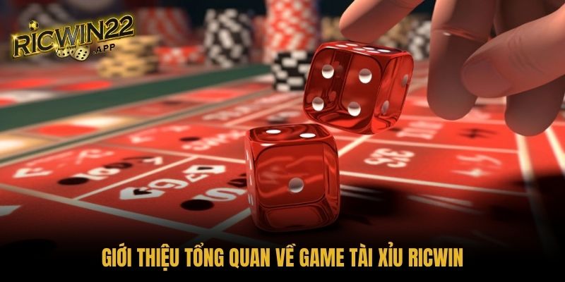 Giới thiệu sơ qua về thông tin của trò chơi Tài xỉu RICWIN
