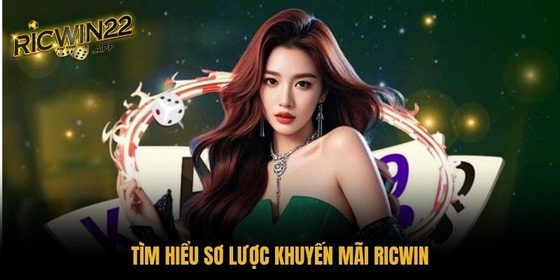 Tìm hiểu sơ lược khuyến mãi Ricwin
