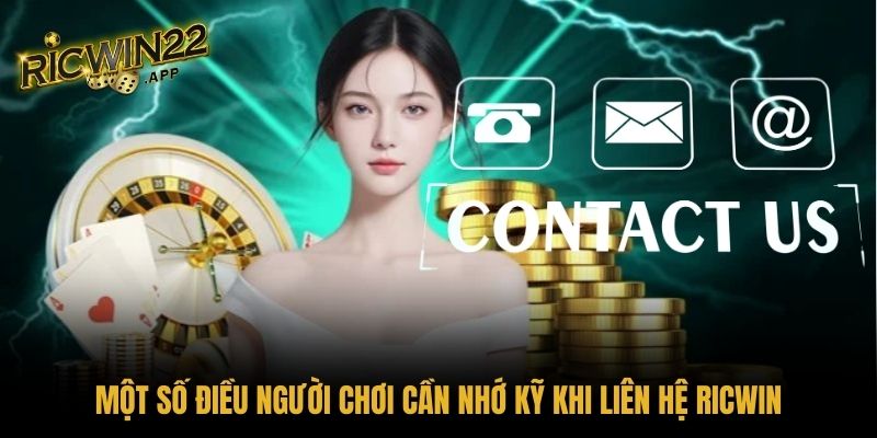 Một số điều người chơi cần nhớ kỹ khi liên hệ Ricwin