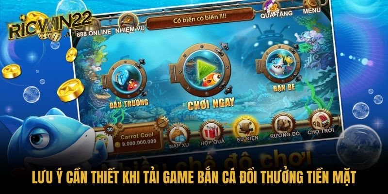 Lưu ý cần thiết khi tải game bắn cá đổi thưởng tiền mặt