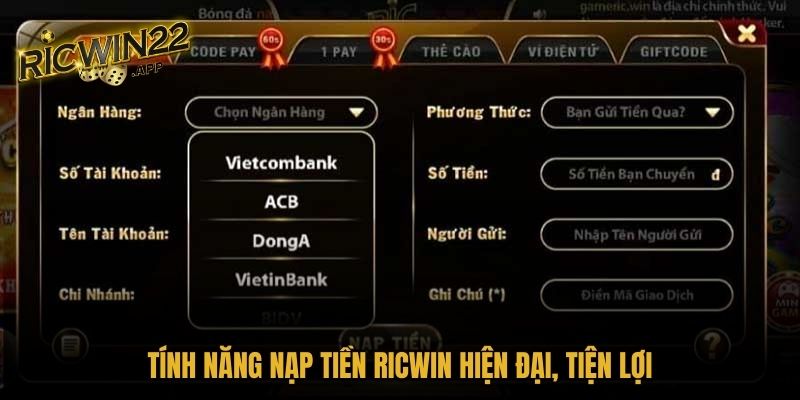 Tính năng nạp tiền Ricwin hiện đại, tiện lợi