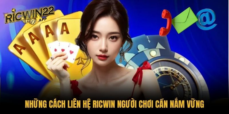 Những cách liên hệ Ricwin người chơi cần nắm vững
