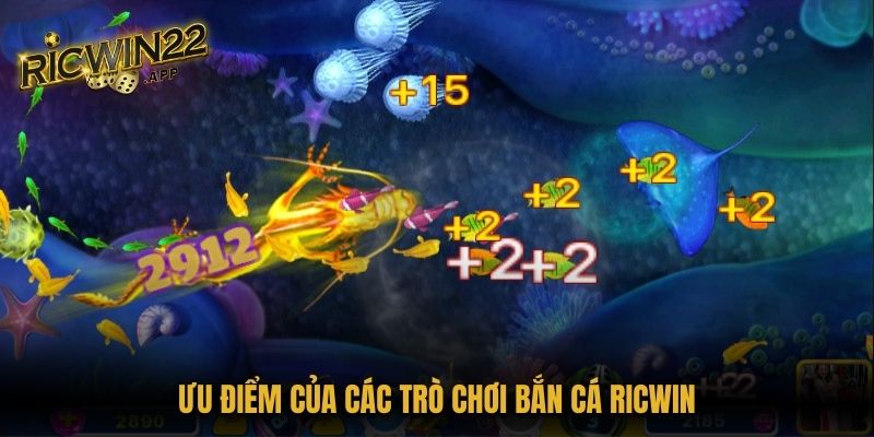 Ưu điểm của các trò chơi bắn cá Ricwin