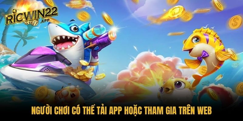 Người chơi có thể tải app hoặc tham gia trên web