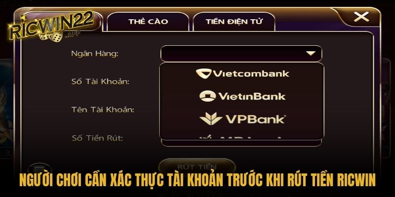 Người chơi cần xác thực tài khoản trước khi rút tiền Ricwin