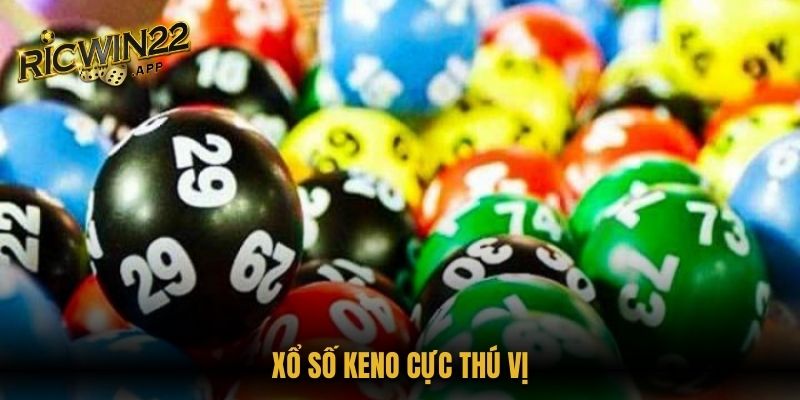 Xổ số Keno cực thú vị